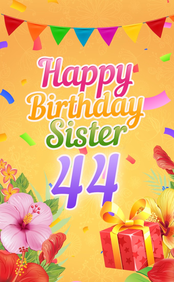 Happy 44th Birthday Sister Image (tall rectangle shape picture)