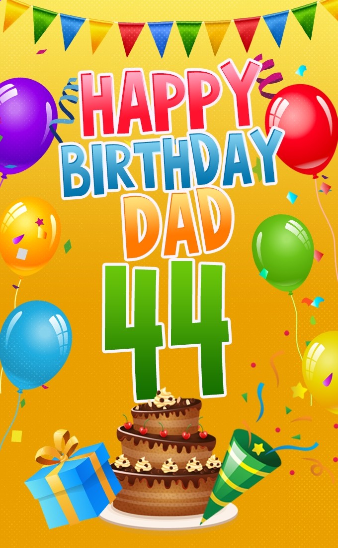 Happy 44th Birthday Dad Image (tall rectangle shape picture)