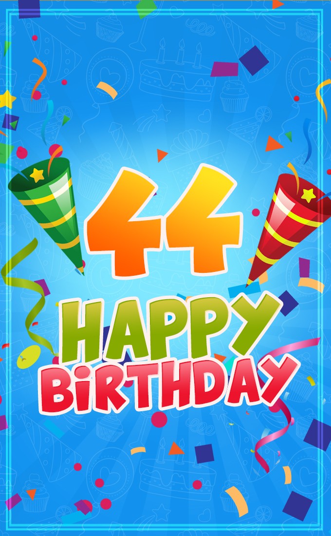 Happy 44th Birthday picture for Him (tall rectangle shape picture)