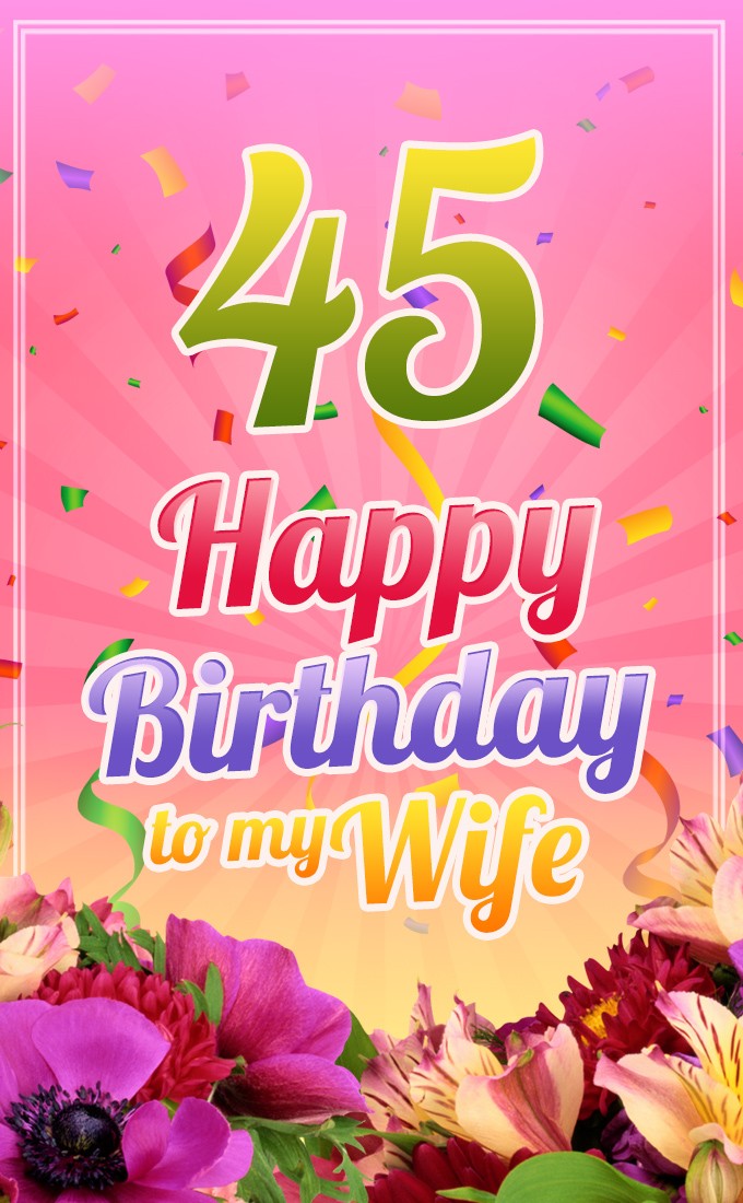 Happy 45th Birthday Wife Image (tall rectangle shape picture)