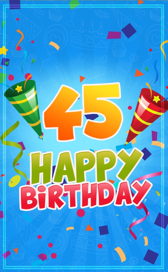 Happy 45th Birthday picture for Him (tall rectangle shape picture)