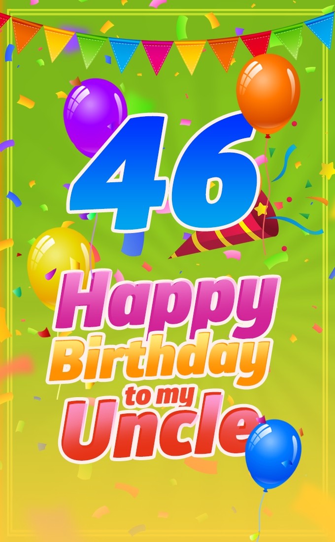 Happy 46th Birthday Uncle Image (tall rectangle shape picture)