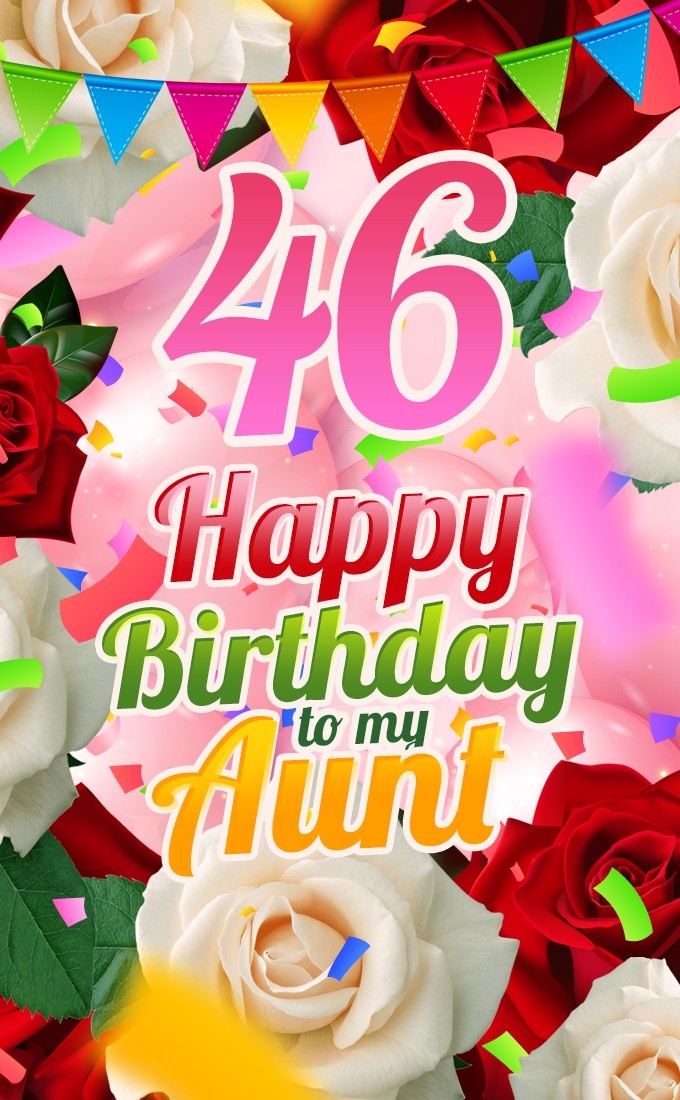 Happy 46th Birthday Aunt Image (tall rectangle shape picture)