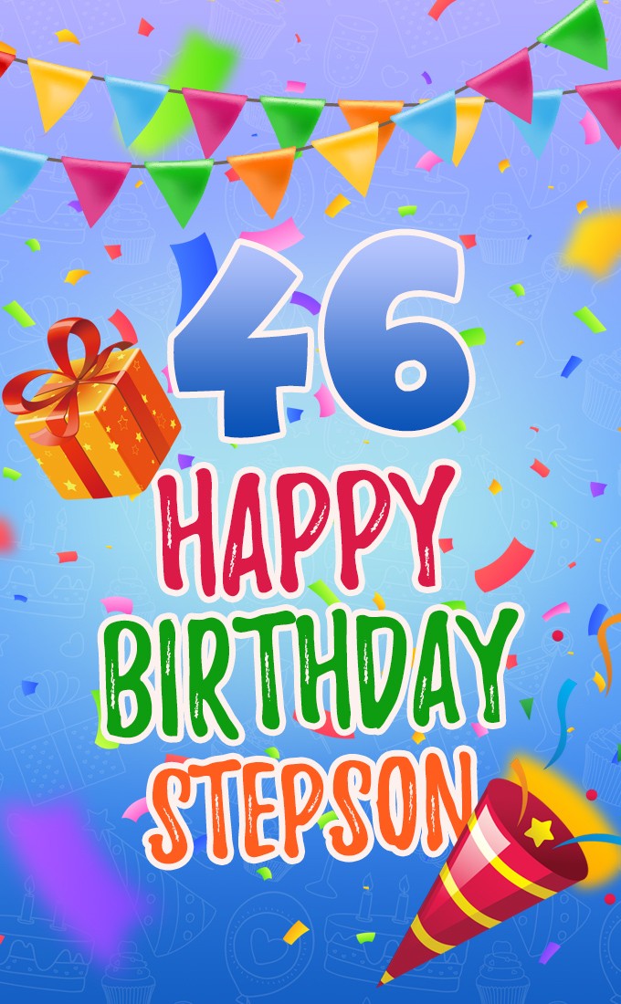 Happy 46th Birthday Stepson Image (tall rectangle shape picture)