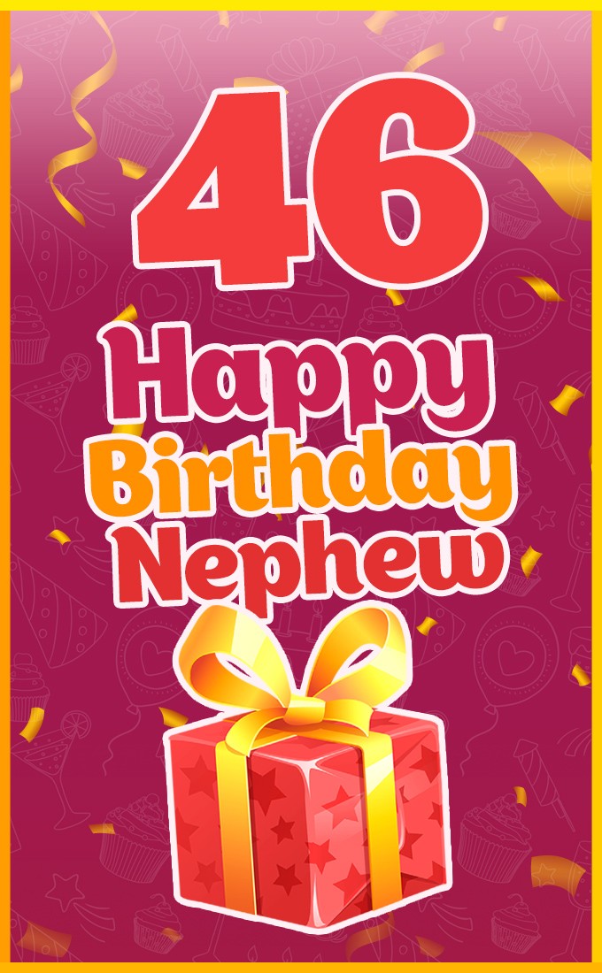 Happy 46th Birthday Nephew Image (tall rectangle shape picture)