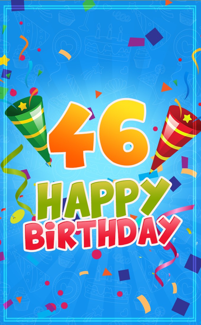 Happy 46th Birthday image for Him (tall rectangle shape picture)