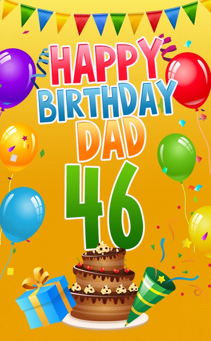 Happy 46th Birthday Dad Image (tall rectangle shape picture)