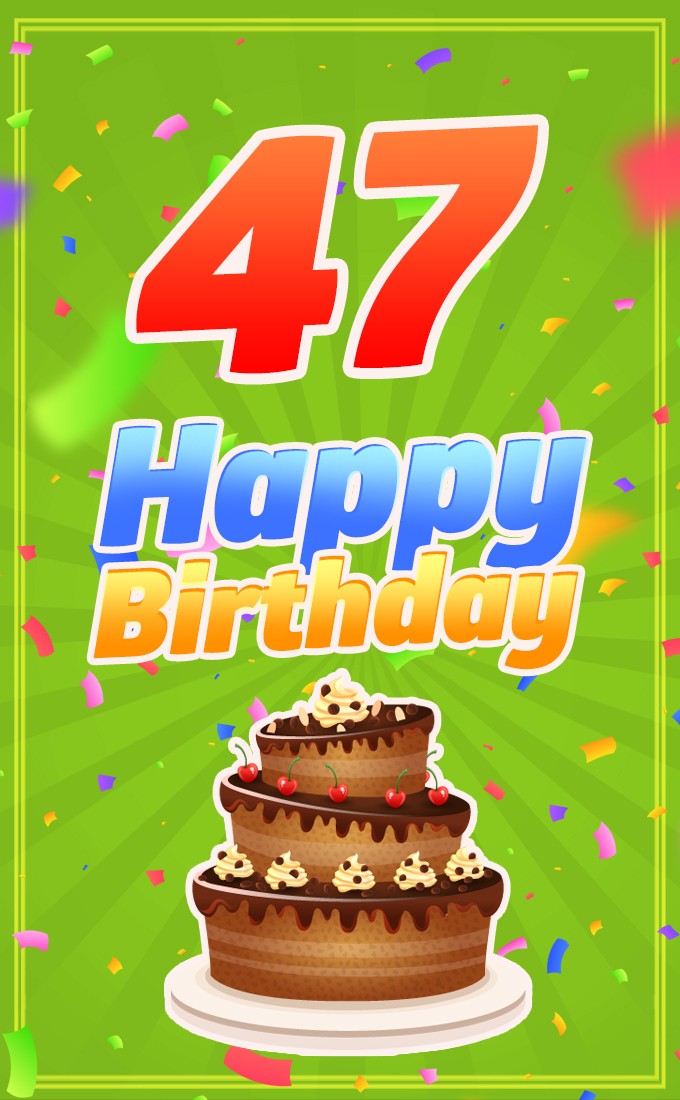 Happy 47th Birthday picture with chocolate cake on green background (tall rectangle shape picture)