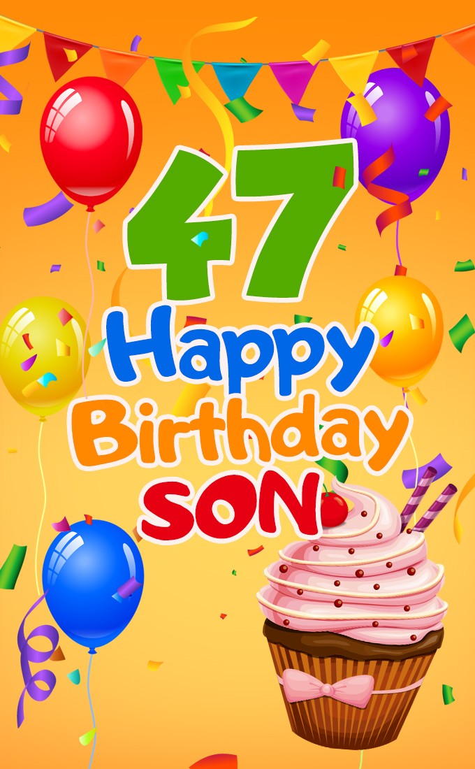 Happy 47th Birthday Son Image (tall rectangle shape picture)