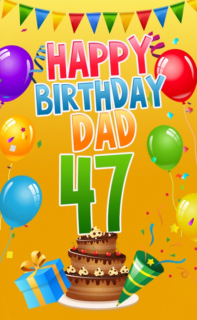 Happy 47th Birthday Dad Image (tall rectangle shape picture)