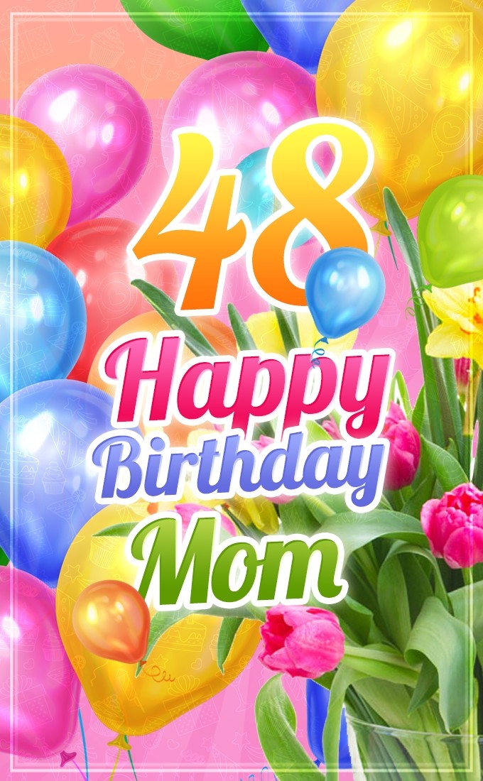 Happy 48th Birthday Mom Image (tall rectangle shape picture)