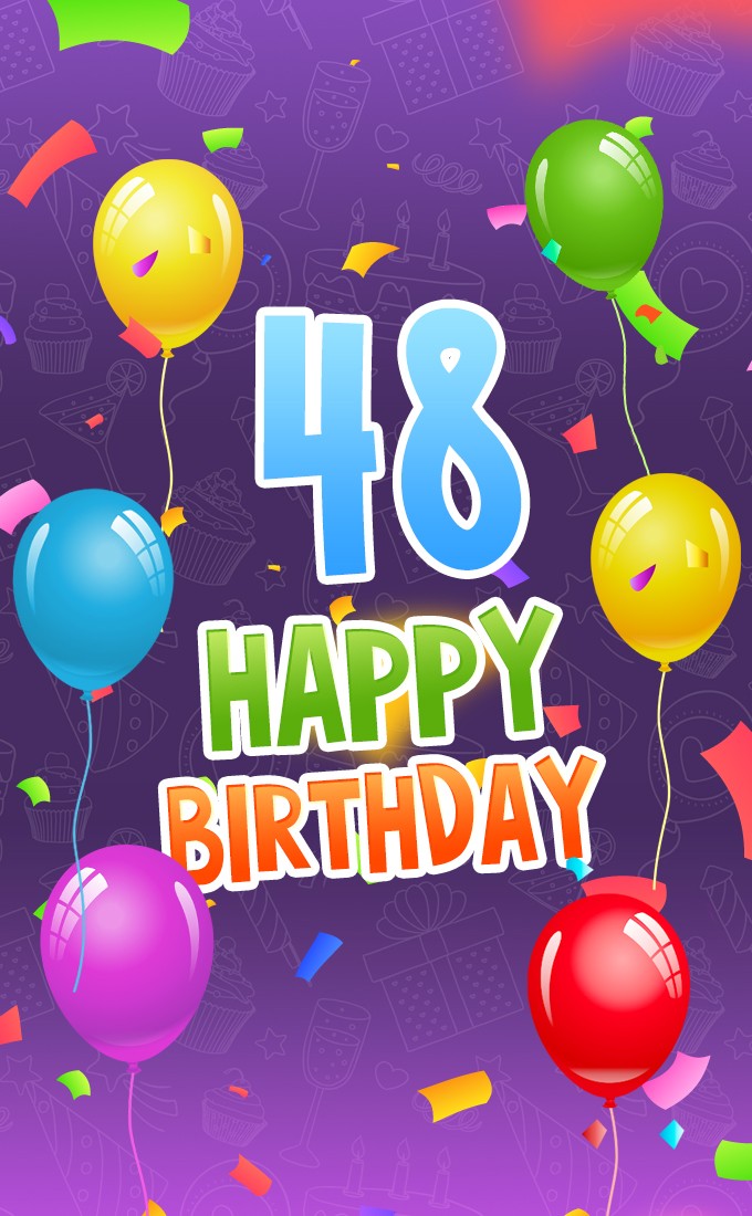 Happy 48th Birthday picture with confetti and balloons on violet background (tall rectangle shape picture)