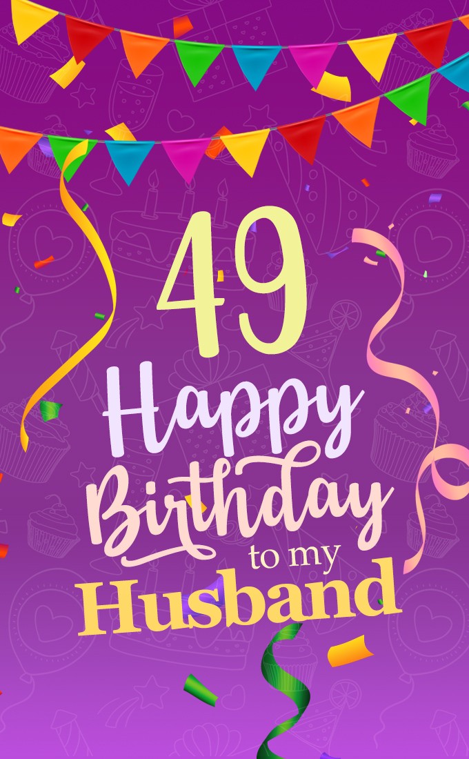 Happy 49th Birthday Husband Image (tall rectangle shape picture)