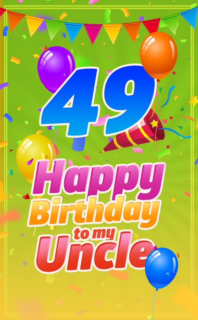 Happy 49th Birthday Uncle Image (tall rectangle shape picture)