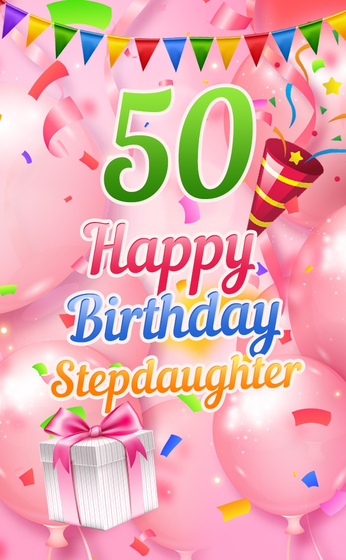 Happy 50th Birthday Stepdaughter Image (tall rectangle shape picture)