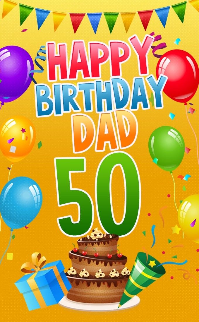 Happy 50th Birthday Dad Image (tall rectangle shape picture)