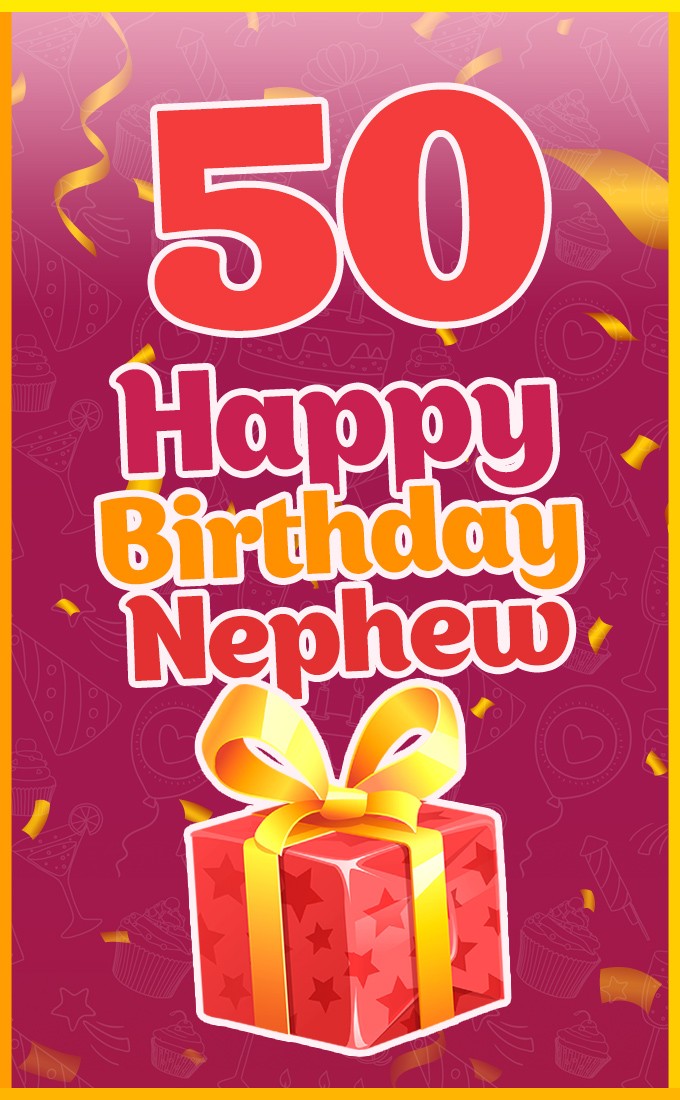 Happy 50th Birthday Nephew Image (tall rectangle shape picture)