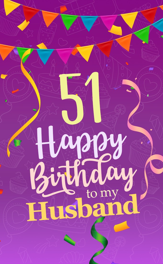 Happy 51st Birthday Husband Picture (tall rectangle shape picture)