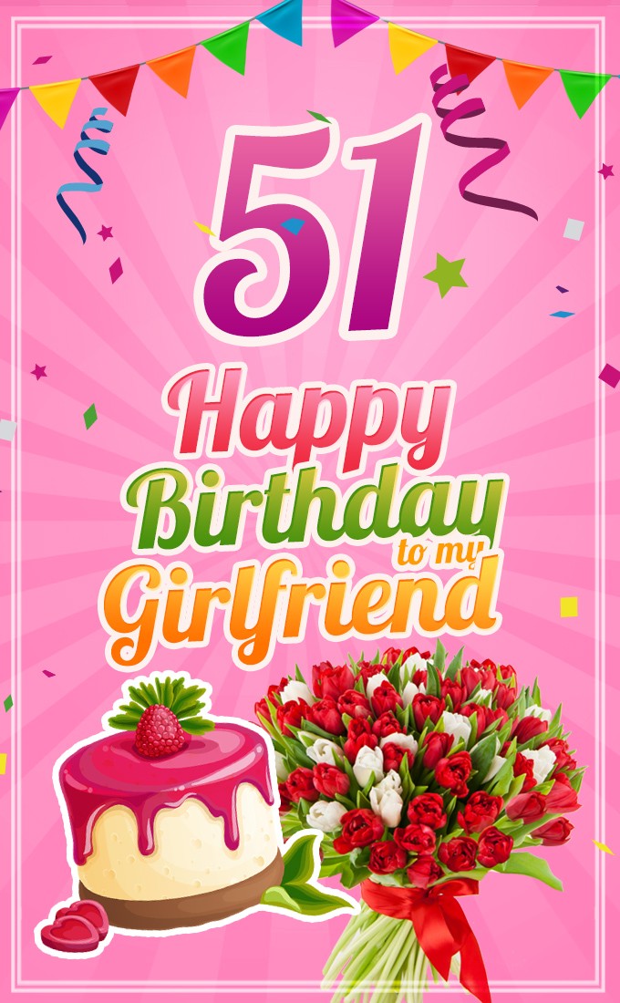 Happy 51st Birthday Girlfriend Image (tall rectangle shape picture)