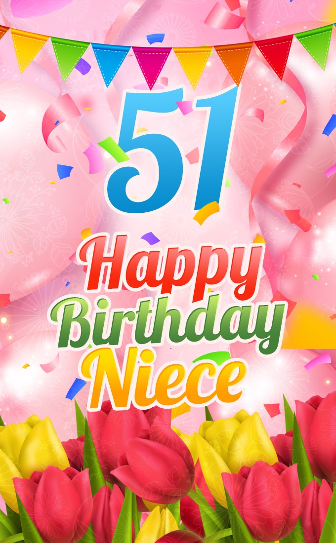 Happy 51st Birthday Niece Image (tall rectangle shape picture)