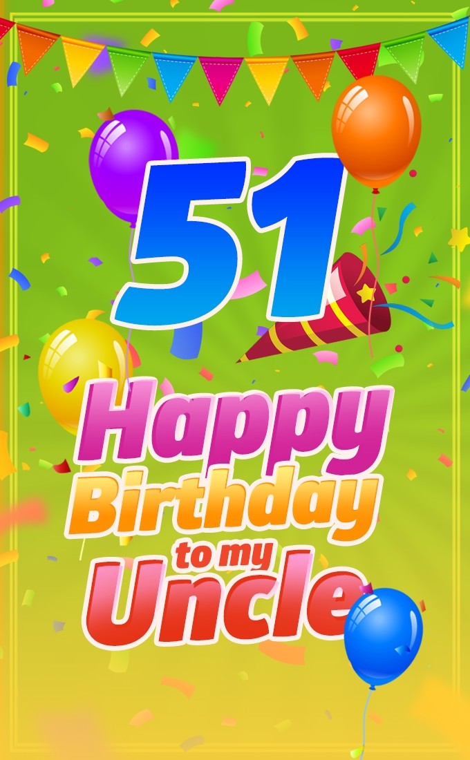 Happy 51st Birthday Uncle Image (tall rectangle shape picture)