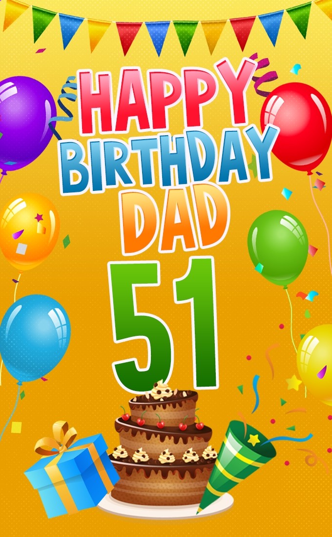 Happy 51st Birthday Dad Image (tall rectangle shape picture)