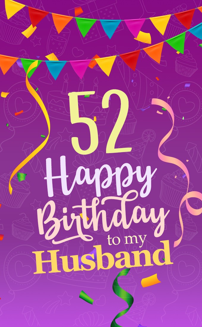 Happy 52nd Birthday Husband Image (tall rectangle shape picture)