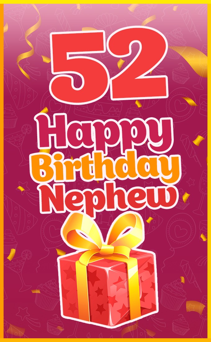 Happy 52nd Birthday Nephew Image (tall rectangle shape picture)