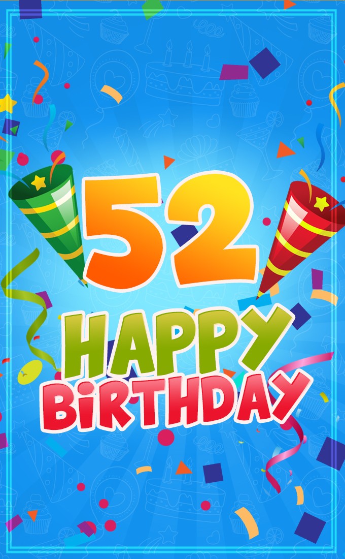 Happy 52nd Birthday image for Him (tall rectangle shape picture)