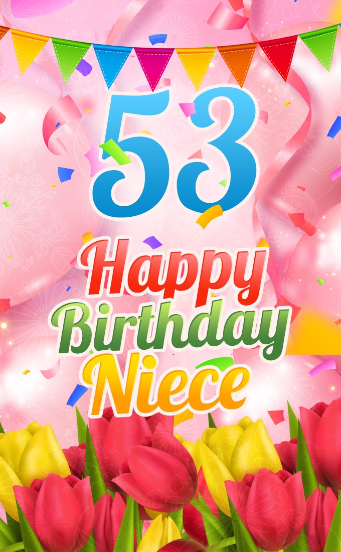 Happy 53rd Birthday Niece Image (tall rectangle shape picture)