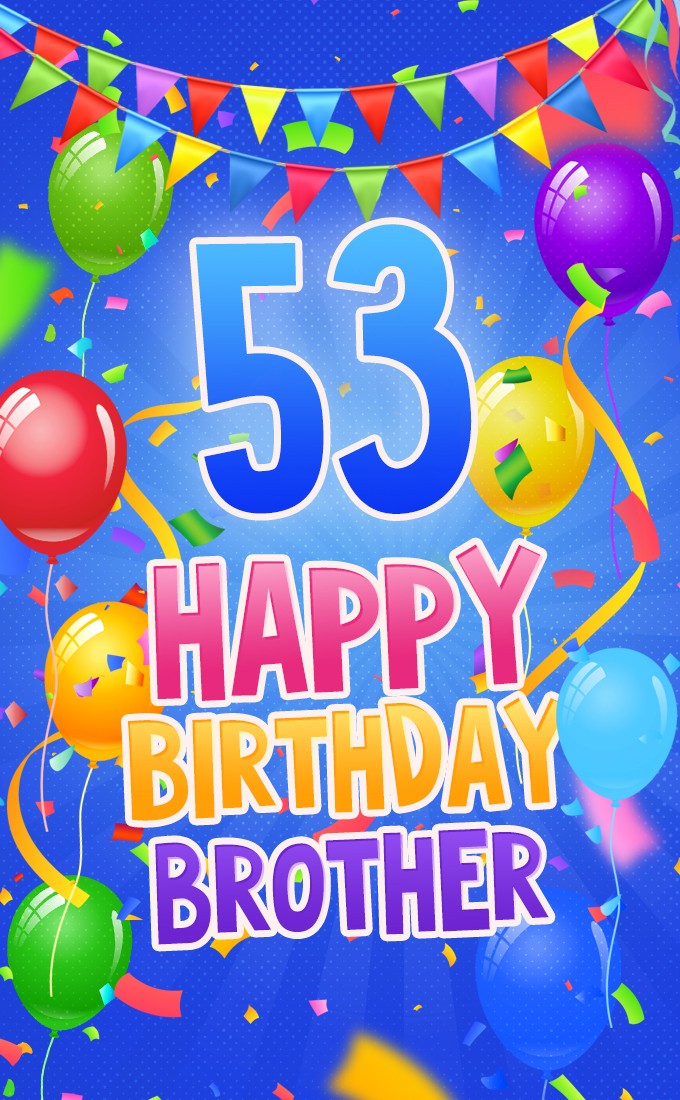 Happy 53rd Birthday Brother Image (tall rectangle shape picture)