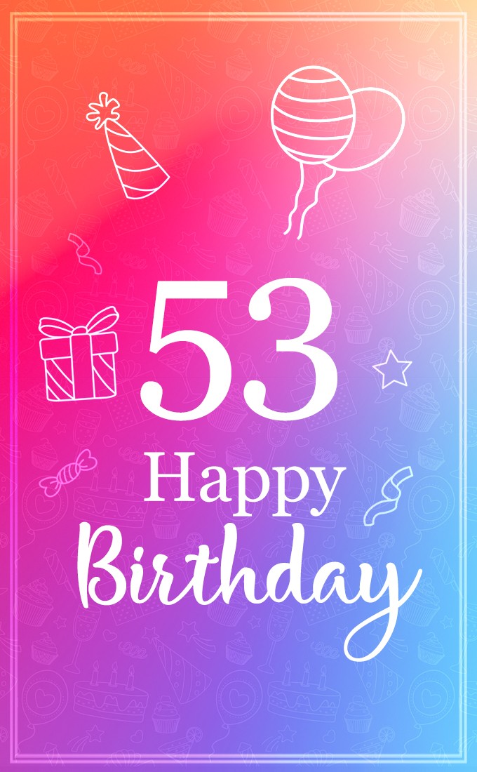 Beautiful Happy Birthday image for a 53 years old (tall rectangle shape picture)