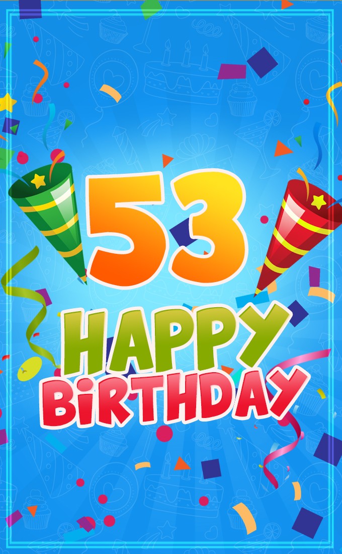 Happy 53rd Birthday image for Him (tall rectangle shape picture)