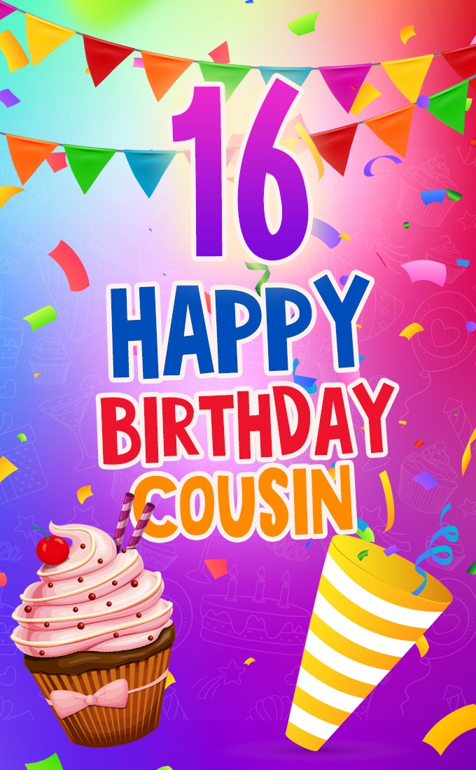 Happy 16th Birthday Cousin Image (tall rectangle shape picture)