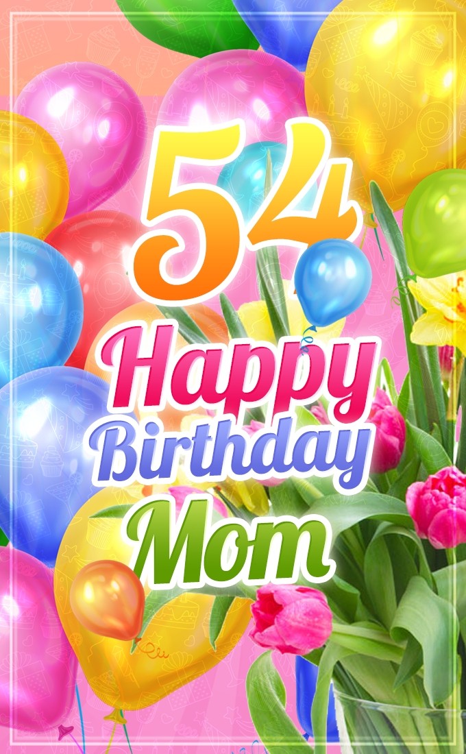 Happy 54th Birthday Mom Image (tall rectangle shape picture)