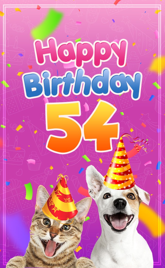 Happy 54th Birthday funny picture with cat and dog (tall rectangle shape picture)