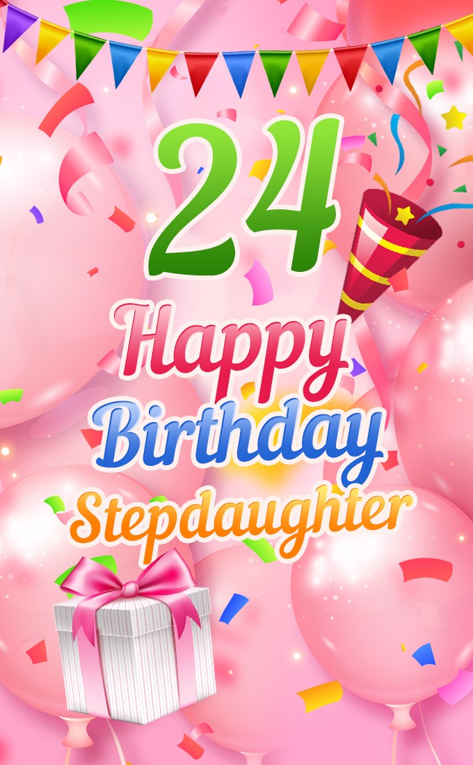 Happy 24th Birthday Stepdaughter vertical tall Image (tall rectangle shape picture)