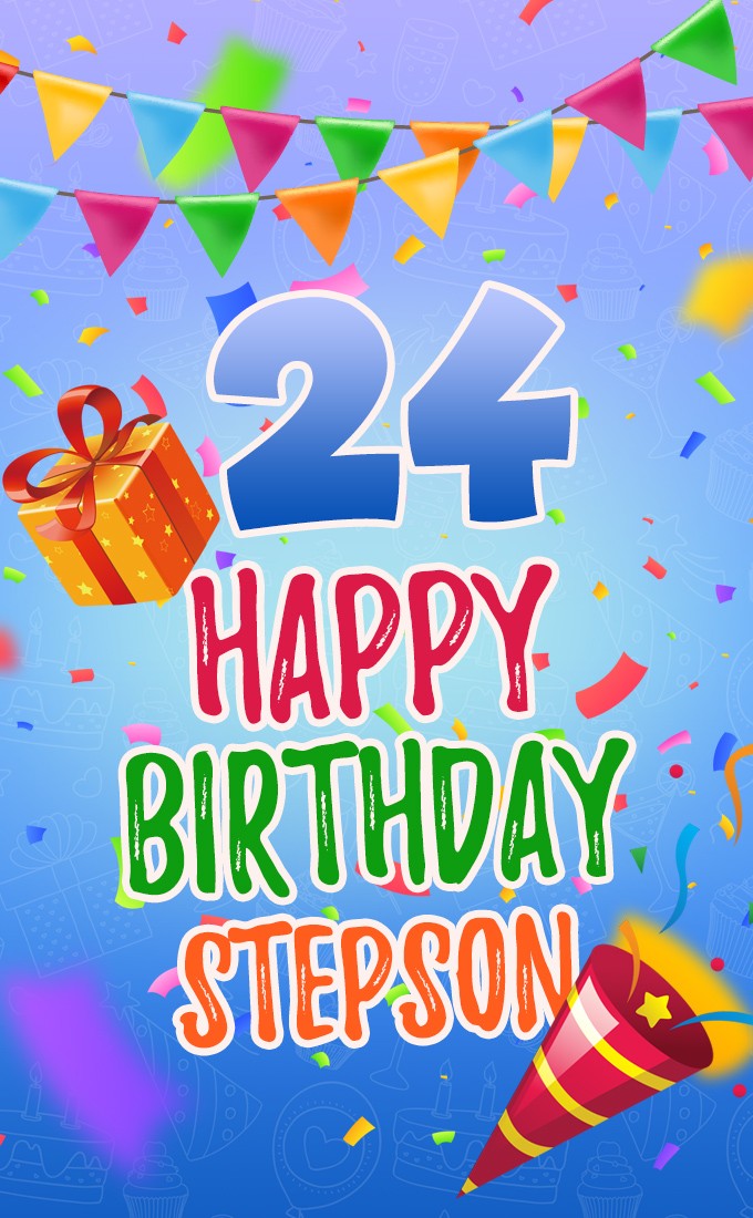 Happy 24th Birthday Stepson vertical tall Image (tall rectangle shape picture)