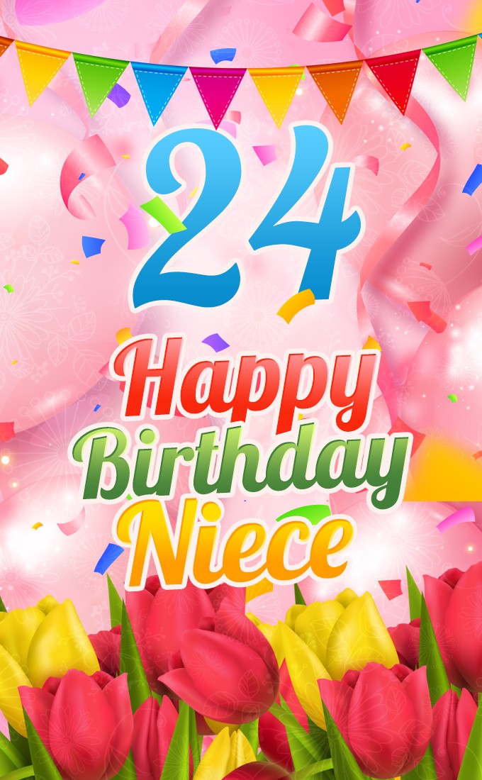 Happy 24th Birthday Niece vertical tall Image (tall rectangle shape picture)