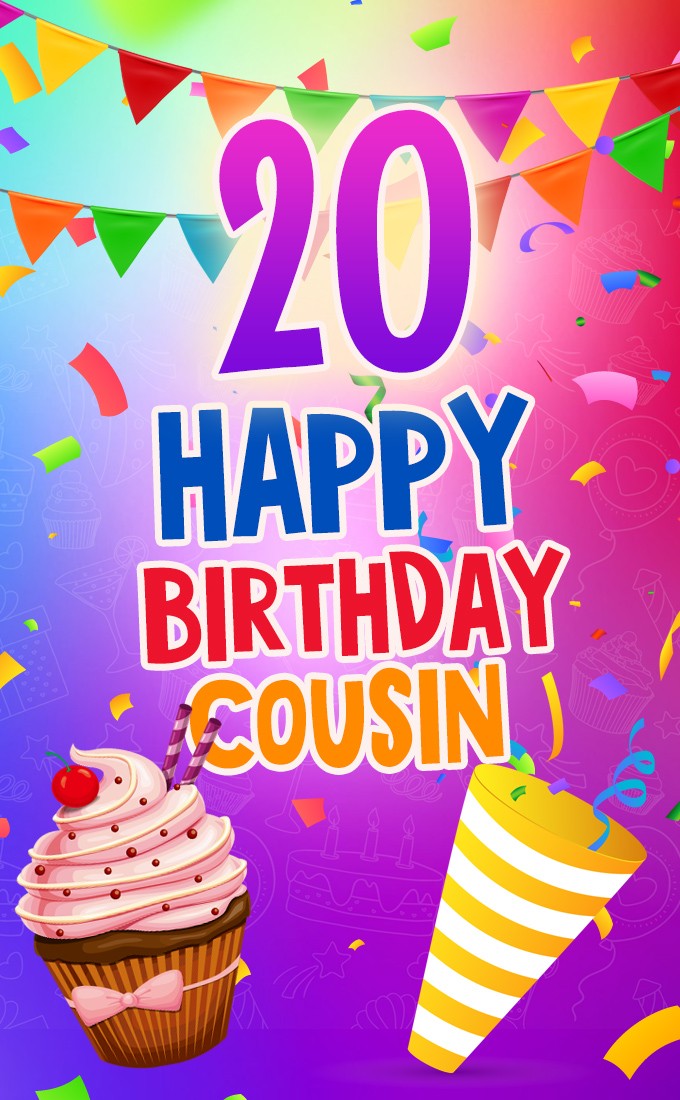 Happy 20th Birthday Cousin Image (tall rectangle shape picture)