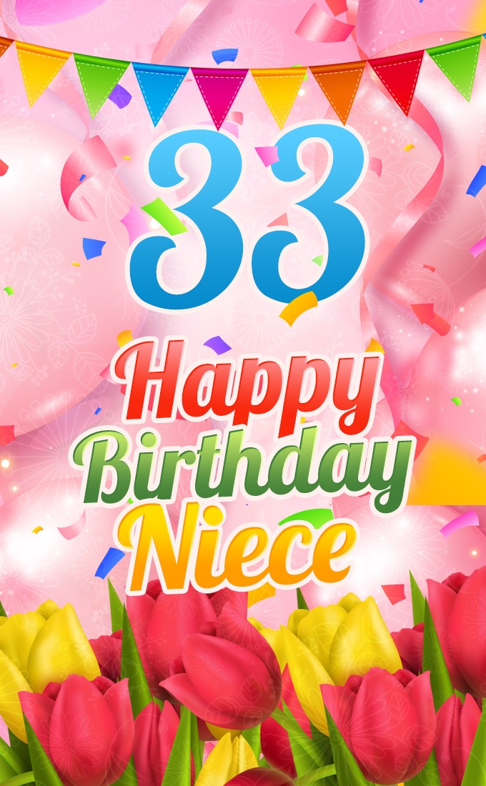 Happy 33rd Birthday Image for Niece (tall rectangle shape picture)