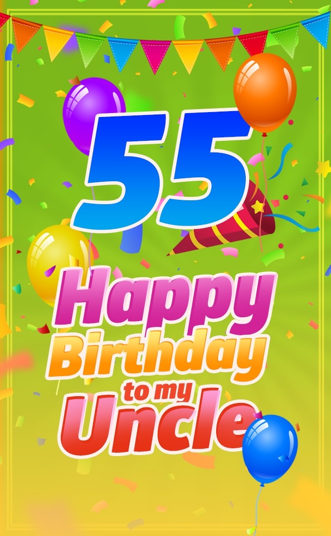 Happy 55th Birthday Uncle Image (tall rectangle shape picture)