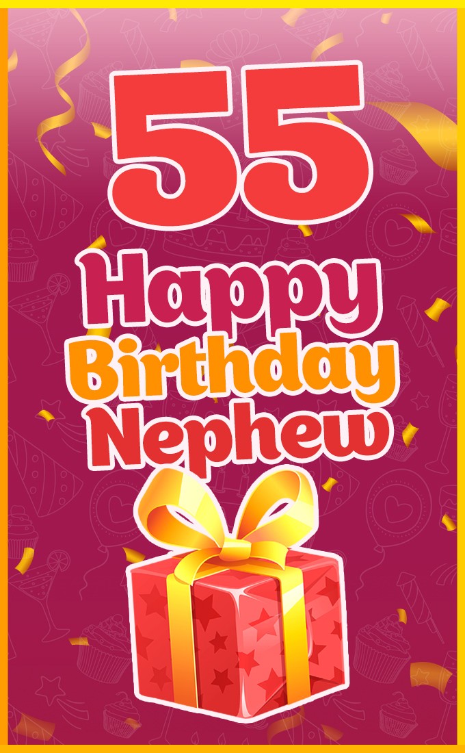 Happy 55th Birthday Nephew Image (tall rectangle shape picture)