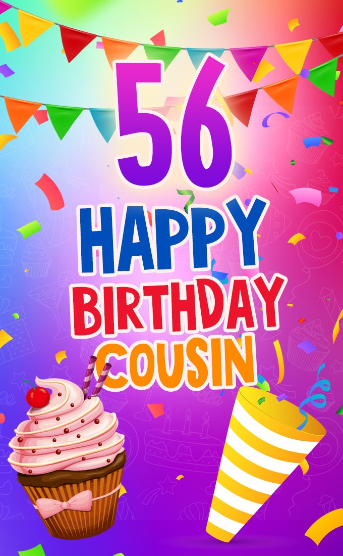 Happy 56th Birthday Cousin Image (tall rectangle shape picture)