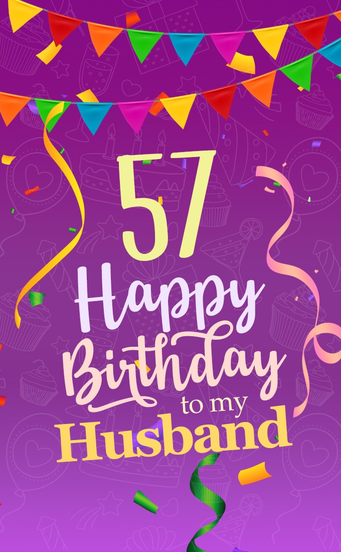 Happy 57th Birthday Husband Image (tall rectangle shape picture)