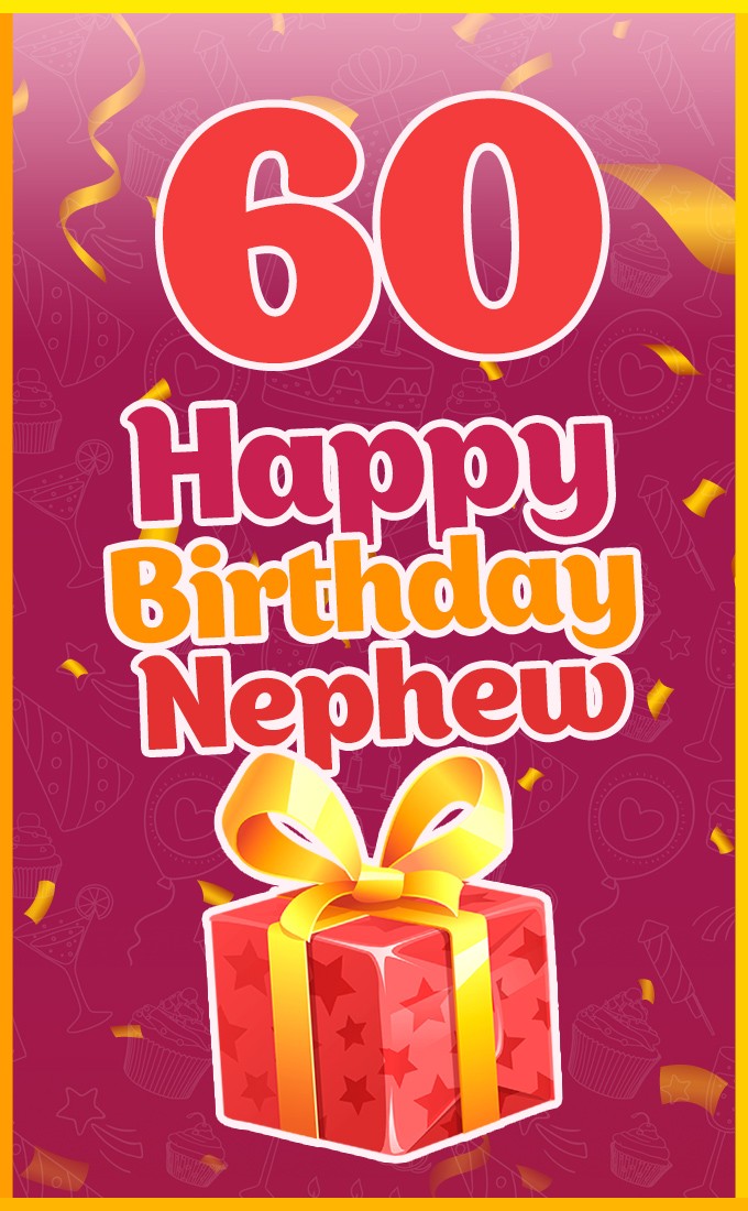 Happy 60th Birthday Nephew Image (tall rectangle shape picture)