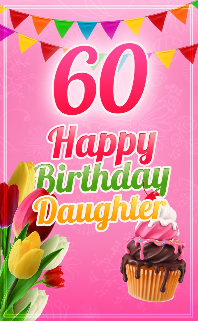 Happy 60th Birthday Daughter Image (tall rectangle shape picture)