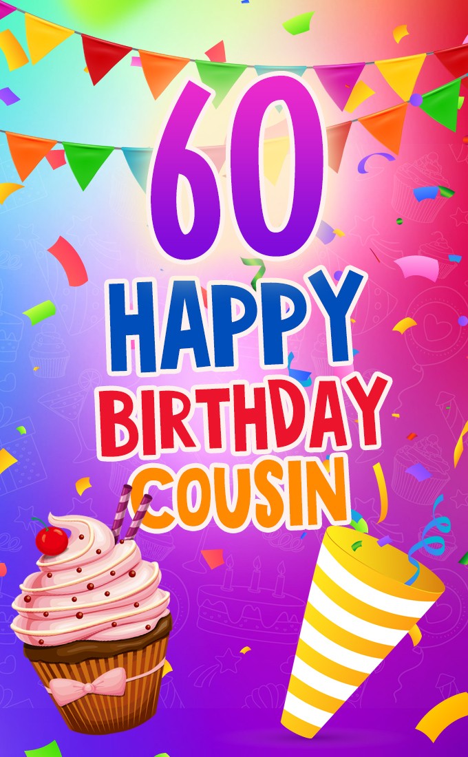 Happy 60th Birthday Cousin Image (tall rectangle shape picture)