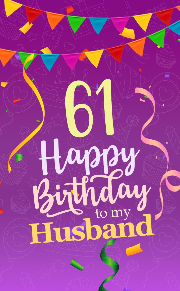 Happy 61st Birthday Husband Image (tall rectangle shape picture)