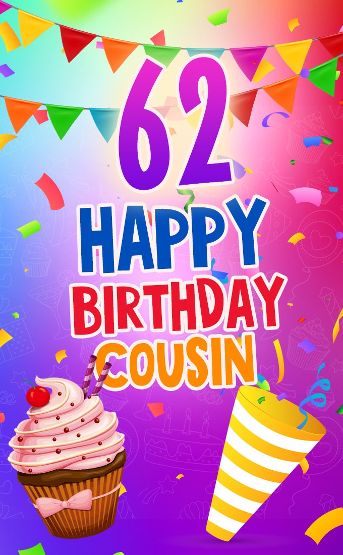 Happy 62nd Birthday Cousin Image (tall rectangle shape picture)